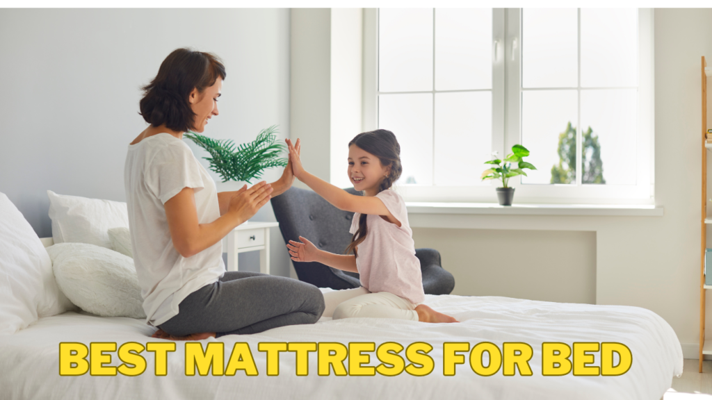 Best Mattress for Bed